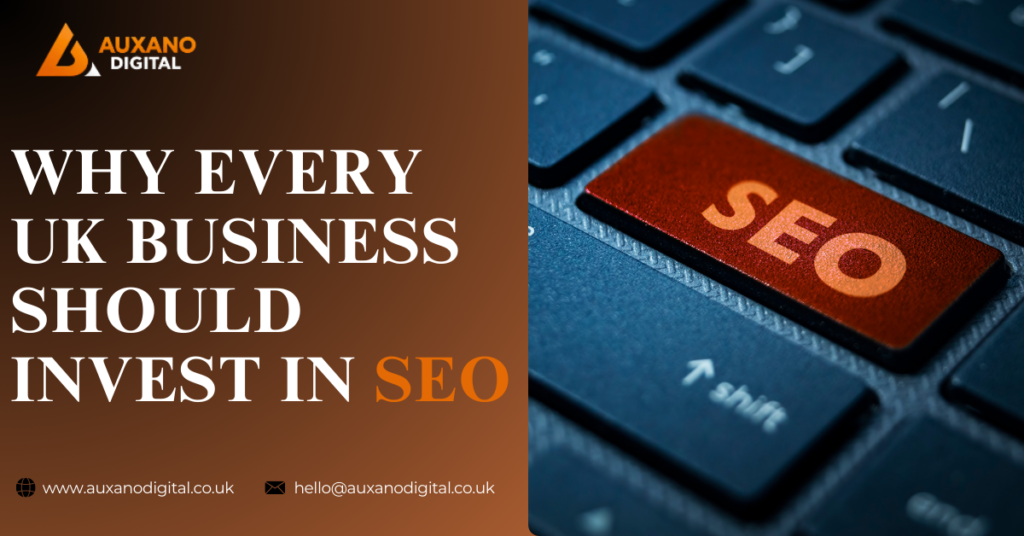 Why Every UK Business Should Invest in SEO